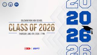 Baldwin Park High School - Class of 2026 Graduation | BSPN