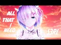 Nightcore | All That I Need (S3RL)『with lyrics』