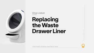 Replacing the Waste Drawer Liner | Litter-Robot 4