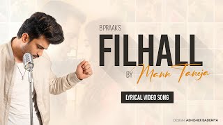 FILHALL (REPRISE) | MANN TANEJA | Lyrical Video Song