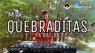 MIX QUEBRADITAS PA'BAILAR-🤠LA CHONA| EL TUCANAZO| LA CULEBRA| LA QUEBRADORA| Y MAS!!!