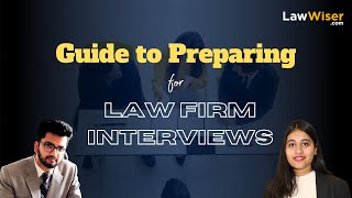 A Practical Guide to Excelling in Law Firm Interviews: Strategies for Students and Young Lawyers