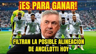 ¡ES PARA GANAR! Filtran la posible alineacion de Ancelotti hoy