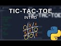 Beginner Python - Tic Tac Toe Game INTRO