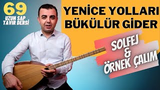 Yenice Yolları Bükülür Gider | Uzun Sap Tavır Dersi (Solfej ve Örnek Çalım)