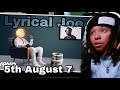 He Went Off🔥LoftyLiyah Reacts To Lyrical Joe - 5th August 7