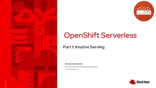 Red Hat OpenShift Serverless - Part 1: Knative Serving