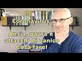 Coronavirus: Ansia, Paura e Attacchi di Panico - Cosa fare?