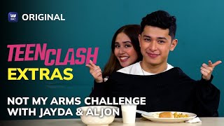 Not My Arms Challenge with Jayda \u0026 Aljon | Teen Clash EXTRAS