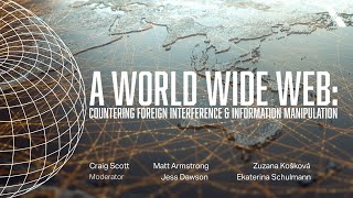 10. World Wide Web: Countering Foreign Interference & Information Manipulation