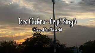 Tera Chehra || Arijit Singh || Slowed And Reverb || Trending Lofi Song || Lofi_World