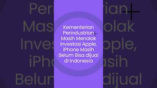 iPhone 16 Belum Bisa Dijual di Indonesia, Proposal Apple Masih Ditolak Kemenperin #iphone #shorts