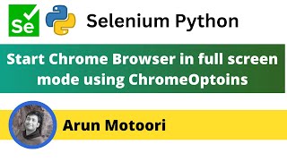Start Chrome Browser in full screen mode using ChromeOptions (Selenium Python)