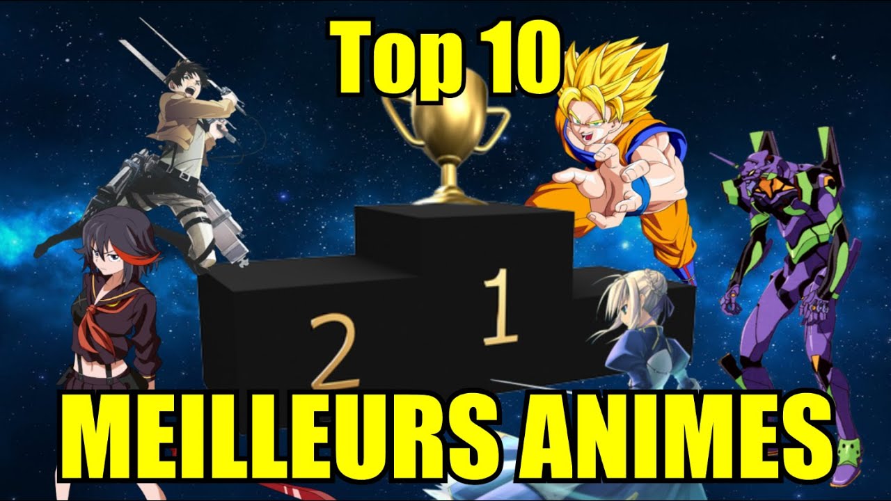 TOP 10 MEILLEURS ANIMES DE TOUS LES TEMPS ? - YouTube