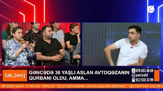 38 yaşlı Aslan avtoxuliqanın qurbanı olub ya bu təsadüfdür? - Gəl, Danış