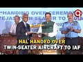 HAL hands over Twin-Seater trainer version of LCA Tejas to Indian Air Force : Bengaluru