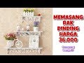 CARA MEMASANG RAK DINDING TANPA BOR!!