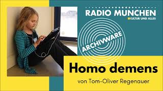 ArchivWare vom 3.10.2022: Homo Demens - von Tom-Oliver Regenauer