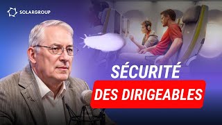 Les dirigeables modernes : pourquoi sont-ils plus sûrs qu'ils n'y paraissent ?