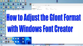 How to Adjust the Gfont Format with Windows Font Creator