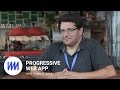 Summit Report: Progressive Web Apps for any occassion! (Progressive Web App Summit 2016)