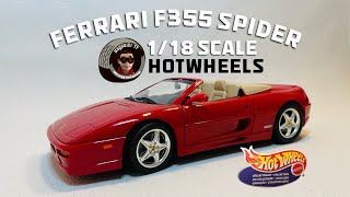 オトナのオモチャ！？ ホットウィールズから1/18スケール フェラーリF355 スパイダー レビュー！