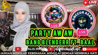 SUPER SERUU‼️ PARTY BANG BLENDERR FT. BAAL MENYOEMPALL MUNCUNG OTEN LUONGORR??