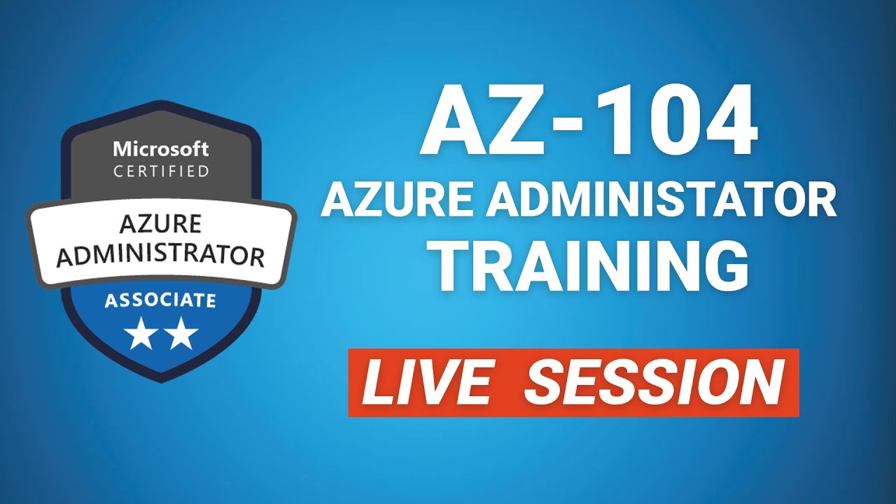 Az 104 Microsoft Azure Administrator - LIVE SESSION #1 - YouTube