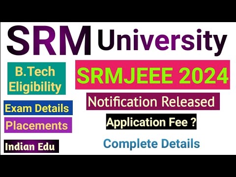 SRM University B.Tech 2024 Applications Open || SRMJEEE24 || # ...