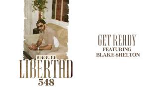 Pitbull ft. Blake Shelton - Get Ready (Audio Oficial)