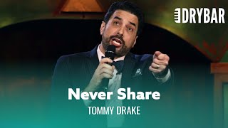 You Shouldn't Share Anything With Your Wife. Tommy Drake - Full Special