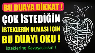 BU DUAYA DİKKAT ! ÇOK İSTEDİĞİN İSTEKLERİN HEMEN OLMASI İÇİN BU DUAYI SADECE 3 DEFA OKU !!