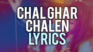 Chal Ghar Chalen Full Song Lyrics | Arijit | Mithoon | Chal Ghar Chale Cover | Prabhjee Kaur Songs