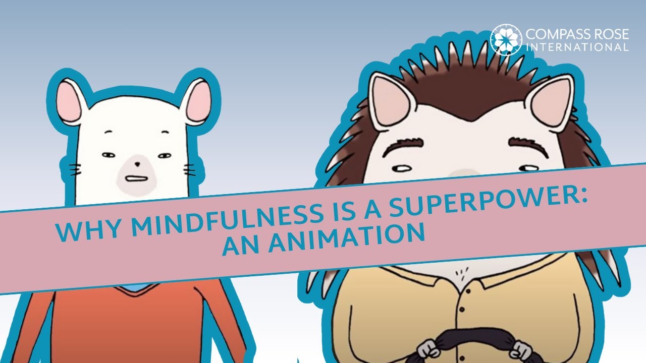 Why Mindfulness Is A Superpower An Animation Youtube