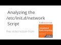 Analyzing the etc/init.d network Script - Advanced Bash Scripting Video Course (LiveLessons)