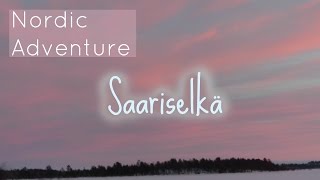 Nordic Adventure ∷ Finland ∷ Saariselkä ⟪ Vlog 002 ⟫