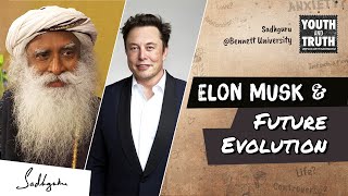 Sadhguru on Elon Musk and Evolution in Future