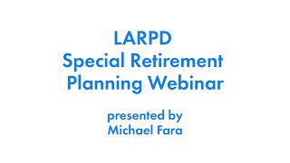 October, 2022 LARPD Special Retirement Planning Webinar