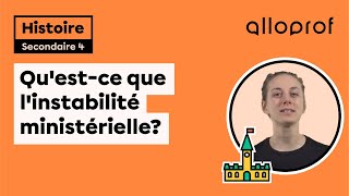 Qu'est-ce que l'instabilité ministérielle? | Histoire | Alloprof