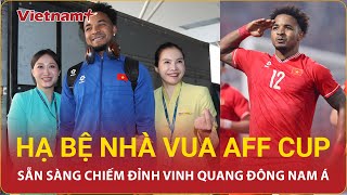 ĐT Việt Nam đặt chân tới Thái Lan, sẵn sàng hạ bệ “Nhà vua” chiếm đỉnh Đông Nam Á | Vietnam Plus