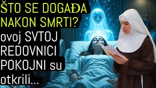 ŠTO SE DOGAĐA NAKON SMRTI? ovoj REDOVNICI POKOJNI su otkrili...