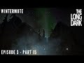 The Long Dark: Wintermute - Episode 3 | Part 15 - The Lights