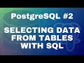 PostgreSQL tutorial #2: Selecting data from tables with SQL