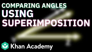 Comparing Angles by Superimposition | Lines and Angles | NCERT Class 6 | Mathematics | Khan Academy