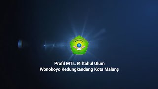 Profil MTs Miftahul Ulum Wonokoyo Kedungkandang Kota Malang