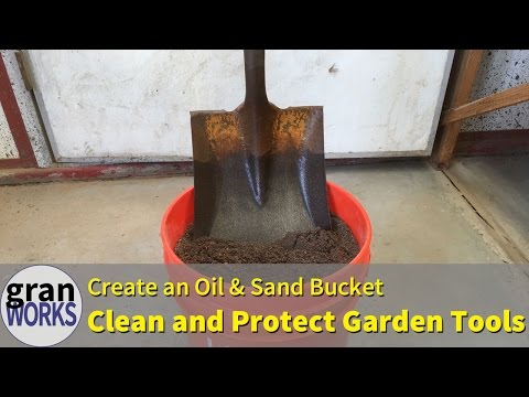 Clean and Rustproof Garden Tools | Sand/Oil Bucket | How-To Clean and Rustproof Garden Tools | Sand/Oil Bucket | How-To