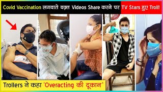 TV Stars TROLLED For Sharing COVID-19 Vaccination Videos