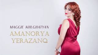 Maggie - Margarita Khlghatyan - Amanorya erazanq / Մագի - Մարգարիտա Խլղաթյան՝ Ամանորյա երազանք