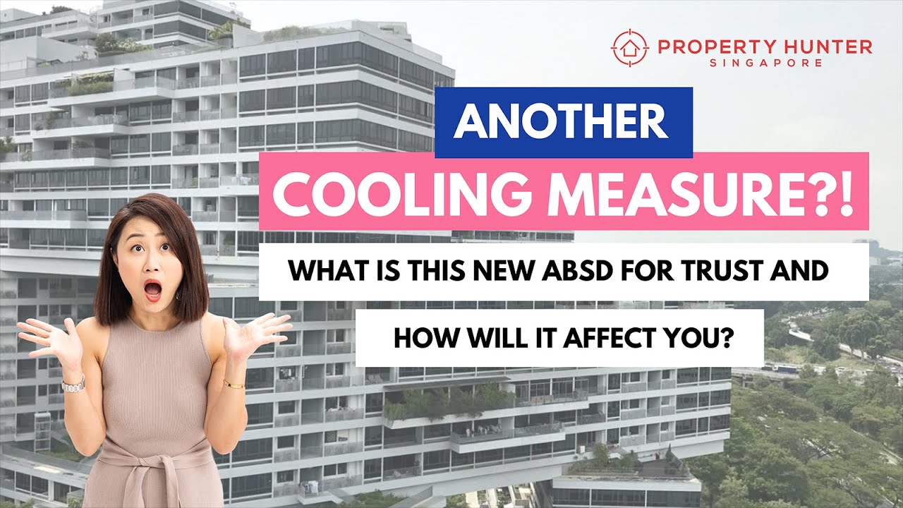 2022 Cooling Measure - What Is This New ABSD For Trust & How Will This ...