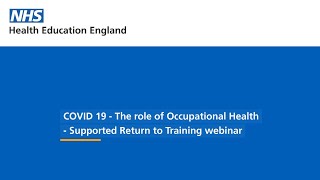 SuppoRTT (Supported Return to Training) COVID 19 - The role of Occupational Health Webinar